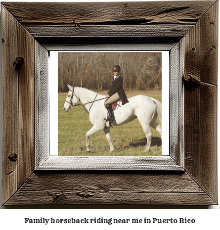 family horseback riding near me Puerto Rico